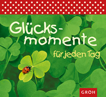 Glücksmomente für jeden Tag